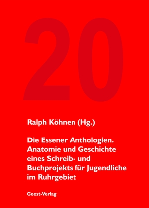 Köhnen, Ralph / Artur Nickel (Hrsg.). Die Essener Anthologien. - Anatomie und Geschichte eines Schreib- und Buchprojekts für Jugendliche im Ruhrgebiet. Geest-Verlag GmbH, 2024.