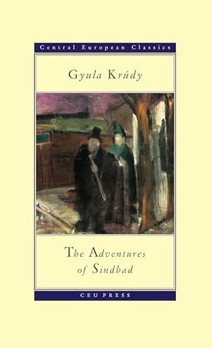 Krúdy, Gyula. The Adventures of Sindbad - Gyula Krudy (1878-1993). Central European University Press, 1998.