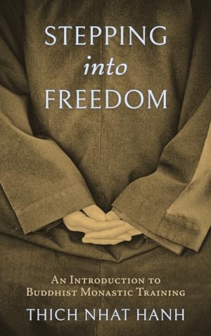 Nhat Hanh, Thich. Stepping Into Freedom - An Introduction to Buddhist Monastic Training. Parallax Press, 2021.
