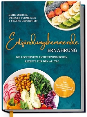 Gerdes, Katharina. Entzündungshemmende Ernährung - Mehr Energie, weniger Schmerzen & starke Gesundheit: Die leckersten antientzündlichen Rezepte für den Alltag - inkl. 30-Tage-Ernährungsplan, Saisonkalender uvm.. Edition Lunerion, 2026.
