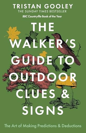 Gooley, Tristan. The Walker's Guide to Outdoor Clues and Signs - The bestselling classic that transforms how you see the world around you - a must-read for all nature lovers. Grand Central Publishing, 2015.