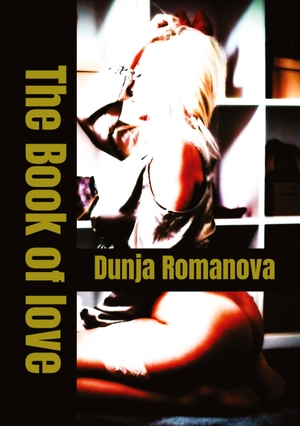 Romanova, Dunja. Buch der Liebe. tredition, 2023.