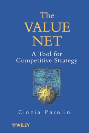 Parolini, Cinzia / Parolini. The Value Net - A Tool for Competitive Strategy. John Wiley & Sons, 1999.