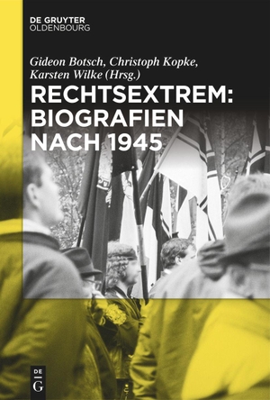 Botsch, Gideon / Christoph Kopke et al (Hrsg.). Rechtsextrem: Biografien nach 1945. de Gruyter Oldenbourg, 2023.