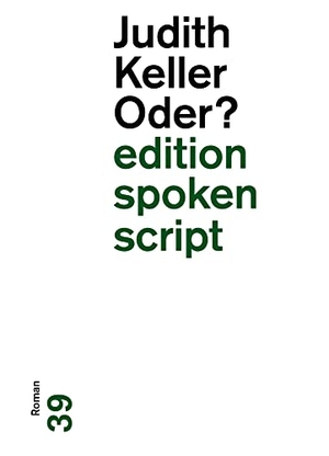 Keller, Judith. Oder? - Roman. gesunde Menschenversand, 2021.