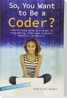 So, You Want to Be a Coder?