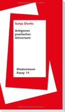 Antigones poetisches Universum
