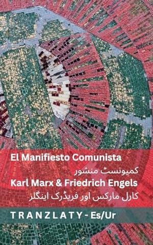 Marx, Karl / Friedrich Engels. El Manifiesto Comunista / کمیونسٹ منشور - Tranzlaty Español اردو. Tranzlaty, 2025.