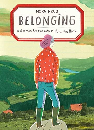 Krug, Nora. Belonging: A German Reckons with History and Home. Scribner Book Company, 2018.