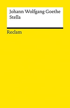 Goethe, Johann Wolfgang. Stella. Ein Trauerspiel - Goethe, Johann Wolfgang - Deutsch-Lektüre, Deutsche Klassiker der Literatur - 14406. Reclam Philipp Jun., 2023.
