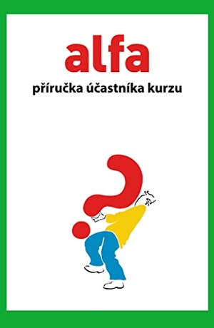 Gumbel, Nicky. Alpha Course Guest Manual, Czech Edition. Harperchristian Resources, 2017.