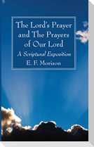The Lord's Prayer and The Prayers of Our Lord