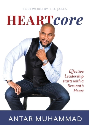 Muhammad, Antar. HEARTcore - Effective Leadership starts with a Servant's Heart. Heartcore Publishing, 2018.