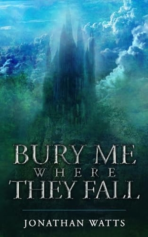 Watts, Jonathan. Bury Me Where They Fall. Touchladybirdlucky Studios, 2019.