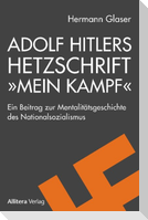 Adolf Hitlers Hetzschrift »Mein Kampf«