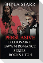Persuasive Billionaire BWWM Romance Series - Books 1 to 5
