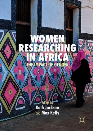 Kelly, Max / Ruth Jackson (Hrsg.). Women Researching in Africa - The Impact of Gender. Springer International Publishing, 2018.