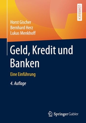 Gischer, Horst / Menkhoff, Lukas et al. Geld, Kredit und Banken - Eine Einführung. Springer Berlin Heidelberg, 2019.