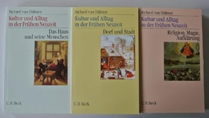 Dülmen, Richard van. Kultur und Alltag in der Frühen Neuzeit 1-3 - Das Haus und seine Menschen / Dorf und Stadt / Religion, Magie, Aufklärung. C.H. Beck, 2005.
