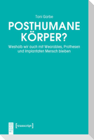 Posthumane Körper?