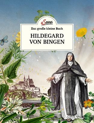 Nedoma, Gabriela. Das große kleine Buch: Hildegard von Bingen. Servus, 2022.
