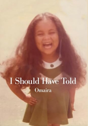 Omaira. I Should Have Told. Publishdrive Inc., 2021.