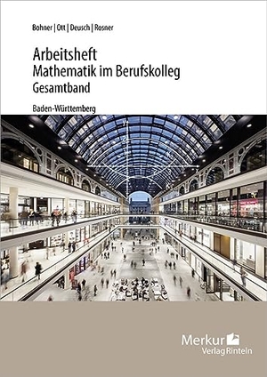 Bohner, Kurt / Ott, Roland et al. Mathematik im BK - Analysis - Arbeitsheft inkl. Lösungen - (Baden-Württemberg) - Arbeitsheft Mathematik im Berufskolleg Gesamtband. Merkur Verlag, 2023.