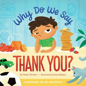 Thornton, Champ. Why Do We Say Thank You? - Learning to Be Grateful. New Growth Press, 2022.