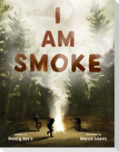 I Am Smoke