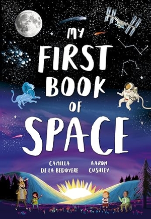 Bedoyere, Camilla De La. My First Book of Space. Templar Books, 2024.