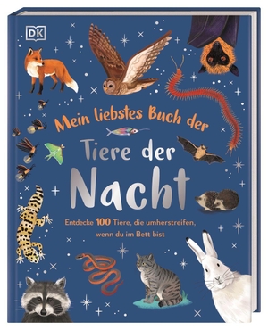Buller, Laura. Mein liebstes Buch der Tiere der Nacht - Entdecke 100 Tiere, die umherstreifen, wenn du im Bett bist. Für Kinder ab 3 Jahren. Dorling Kindersley Verlag, 2026.