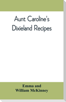 Aunt Caroline's Dixieland recipes