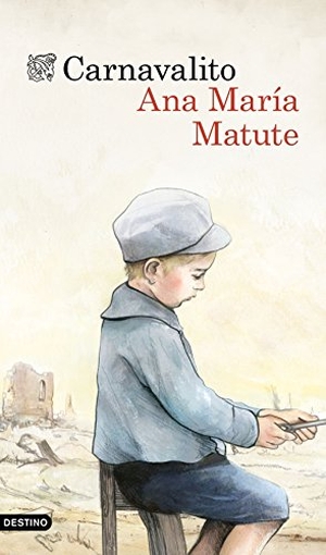 Matute, Ana María. Carnavalito. Ediciones Destino, 2015.