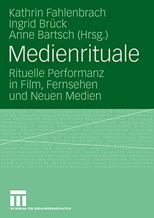 Fahlenbrach, Kathrin / Anne Bartsch et al (Hrsg.). Medienrituale - Rituelle Performanz in Film, Fernsehen und Neuen Medien. VS Verlag für Sozialwissenschaften, 2008.