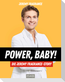 Power, Baby! Die Jeremy-Fragrance-Story