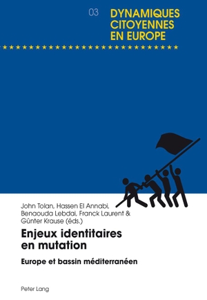 Tolan, John / Franck Laurent et al (Hrsg.). Enjeux identitaires en mutation - Europe et bassin méditerranéen. Peter Lang, 2014.
