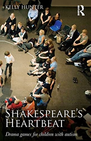 Hunter, Kelly. Shakespeare's Heartbeat - Drama games for children with autism. Taylor & Francis Ltd (Sales), 2014.