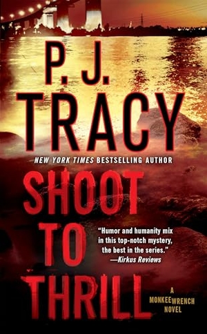 Tracy, P. J.. Shoot to Thrill - A Monkeewrench Novel. Random House, 2011.