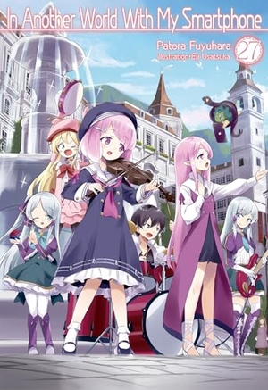 Fuyuhara, Patora. In Another World with My Smartphone: Volume 27 (Light Novel). Yen Press, 2024.