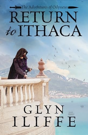 Iliffe, Glyn. Return to Ithaca. Canelo Digital Publishing Limited, 2019.