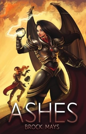 Mays, Brock. Ashes - Book Two of the Ascension Saga: Book Two of the Ascension Saga. Brock Mays, 2021.