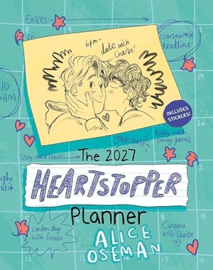 Oseman, Alice. The Heartstopper 2027 Planner - With art by Alice Oseman, and bonus stickers!. Hachette Children's  Book, 2026.