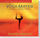 The Yoga Matrix: The Body as a Gateway to Freedom
