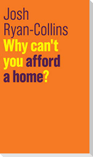Why Can't You Afford a Home?