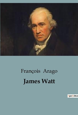 Arago, François. James Watt. SHS Éditions, 2023.