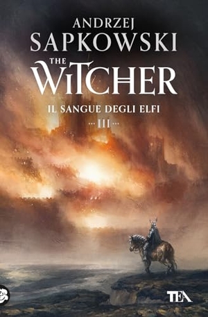 Sapkowski, Andrzej. Il sangue degli elfi. The Witcher. Vol. 3. TEA, 2024.