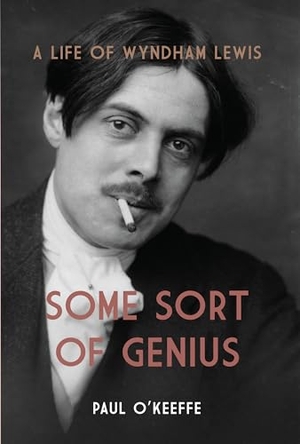 O'Keeffe, Paul. Some Sort of Genius - A Life of Wyndham Lewis. Catapult, 2015.