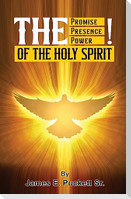 The Promise, The Presence, And Power of The Holy Spirit