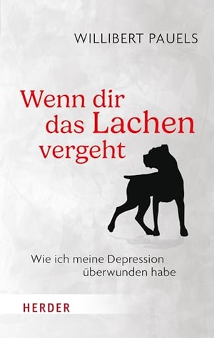 Pauels, Willibert. Wenn dir das Lachen vergeht - Wie ich meine Depression überwunden habe. Herder Verlag GmbH, 2024.