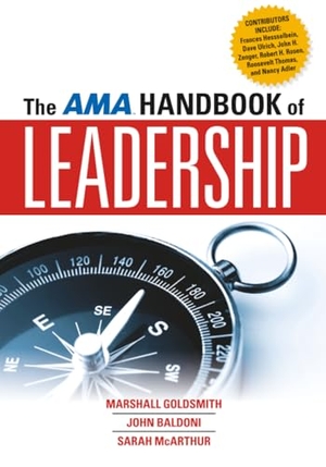 Goldsmith, Marshall / Baldoni, John et al. The AMA Handbook of Leadership. Amacom, 2024.